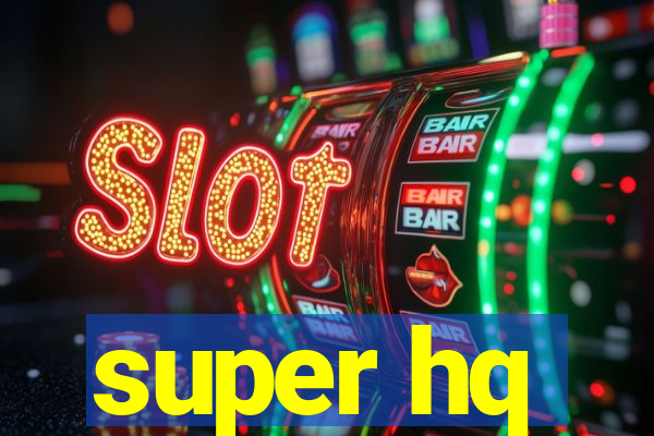 super hq